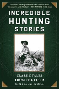 bokomslag Incredible Hunting Stories