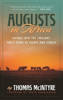 Thomas McIntyre - Augusts in Africa, Inbunden