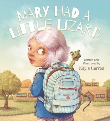 Kayla Harren - Mary Had a Little Lizard, Inbunden