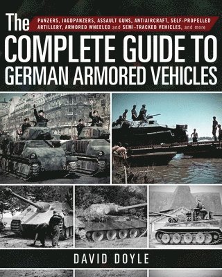 The Complete Guide to German Armored Vehicles 1