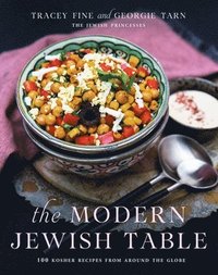 bokomslag The Modern Jewish Table: 100 Kosher Recipes from Around the Globe