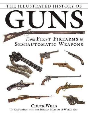 bokomslag The Illustrated History of Guns