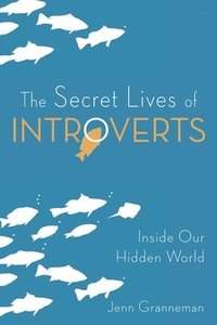 bokomslag The Secret Lives of Introverts