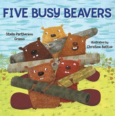 Stella Partheniou Grasso - Five Busy Beavers, Inbunden