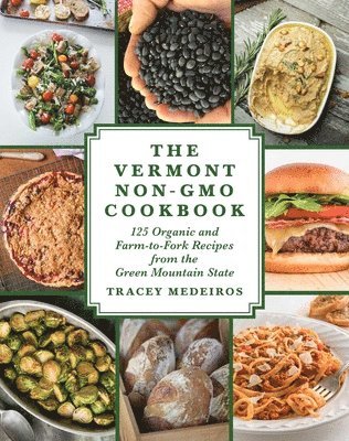 bokomslag The Vermont Non-GMO Cookbook