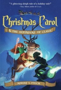 bokomslag Christmas Carol & the Defenders of Claus: Volume 1