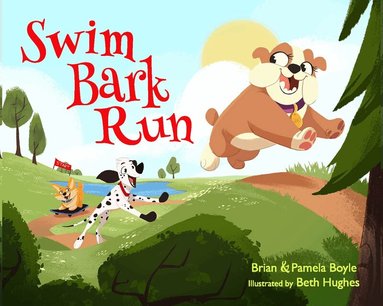 Brian Boyle, Pamela Boyle - SWIM BARK RUN, Inbunden