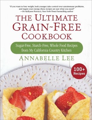 bokomslag The Ultimate Grain-Free Cookbook