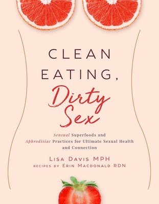 bokomslag Clean Eating, Dirty Sex