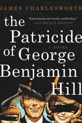 bokomslag The Patricide of George Benjamin Hill