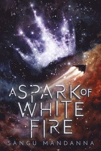 bokomslag A Spark of White Fire