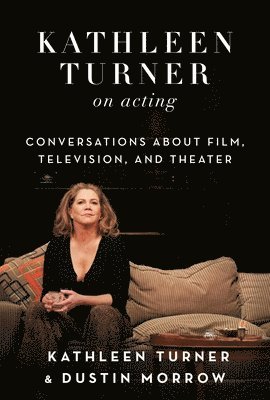 bokomslag Kathleen Turner on Acting