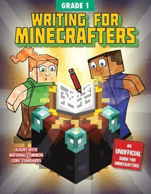 Writing for Minecrafters: Grade 1 1