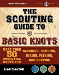 bokomslag The Scouting Guide to Basic Knots: An Officially-Licensed Boy Scouts of America Handbook
