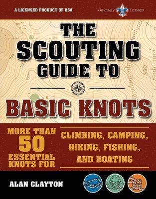 The Scouting Guide to Basic Knots: An Officially-Licensed Boy Scouts of America Handbook 1