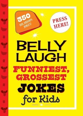 bokomslag Belly Laugh Funniest, Grossest Jokes for Kids