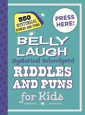 Belly Laugh Hysterical Schoolyard Riddles and Puns for Kids 1