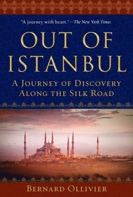 Bernard Ollivier - Out of Istanbul, Inbunden