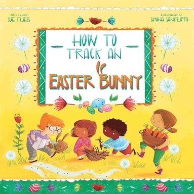 Sue Fliess - How to Track an Easter Bunny, Inbunden