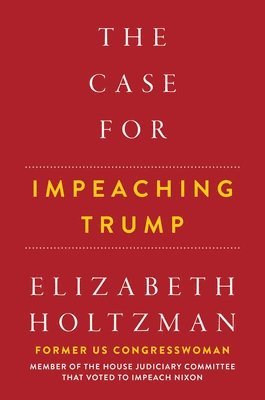 bokomslag The Case For Impeaching Trump