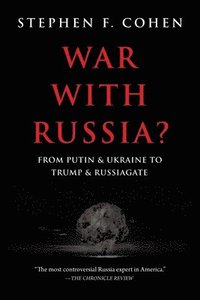 bokomslag War with Russia: From Putin and Ukraine To Trump and Russiagate