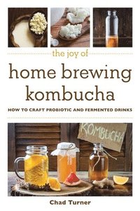 bokomslag The Joy of Home Brewing Kombucha