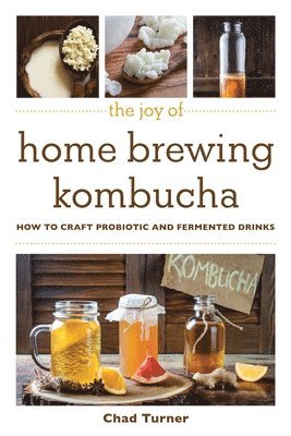 bokomslag The Joy of Home Brewing Kombucha