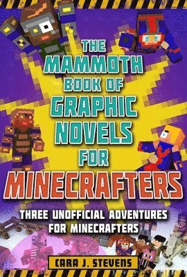 Cara J. Stevens, Cara J Stevens - Mammoth Book of Graphic Novels for Minecrafters, Häftad