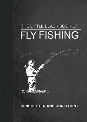 Kirk Deeter - Little Black Book of Fly Fishing, Inbunden