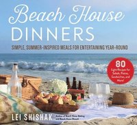 bokomslag Beach House Dinners: Simple, Summer-Inspired Meals for Entertaining Year-Round