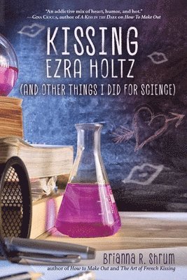 bokomslag Kissing Ezra Holtz (and Other Things I Did for Science)