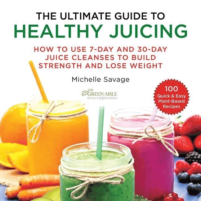 Michelle Savage, Michelle Savage - Ultimate Guide to Healthy Juicing, Häftad