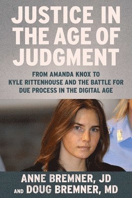 Anne Bremner, Doug Bremner MD, MD Bremner, Doug, Doug Bremner - Justice in the Age of Judgment, Inbunden
