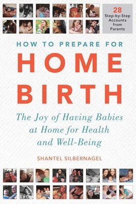 bokomslag How to Prepare for Home Birth: The Joy of Having Babies at Home for Health and Well-Being