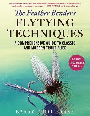 Barry Ord Clarke - Feather Bender's Flytying Techniques, Inbunden. Tillgänglighet: Lägg i varukorg