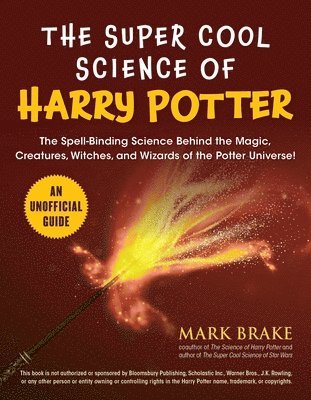 The Super Cool Science of Harry Potter 1