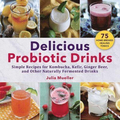 Julia Mueller - Delicious Probiotic Drinks, Häftad
