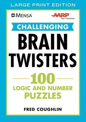 bokomslag Mensa(r) Aarp(r) Challenging Brain Twisters: 100 Logic and Number Puzzles