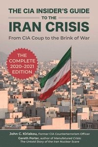bokomslag The CIA Insider's Guide to the Iran Crisis