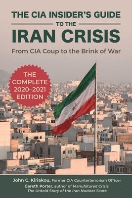 bokomslag CIA Insider's Guide to the Iran Crisis