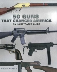 bokomslag 50 Guns That Changed America