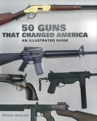 50 Guns That Changed America 1