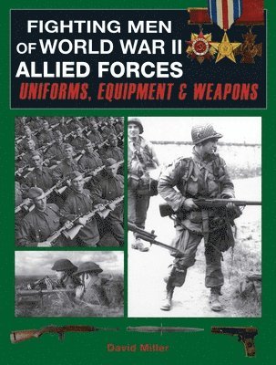 David Miller, Graham Smith - Fighting Men of World War II: Allied Forces, Häftad