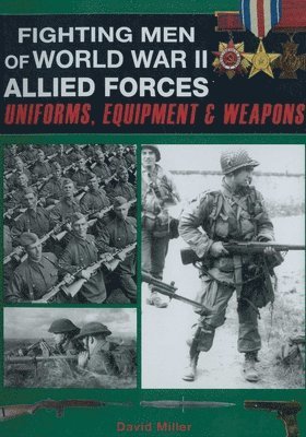 bokomslag Fighting Men of World War II - Allied Forces: Uniforms, Equipment, and Weapons