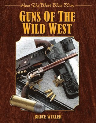 Guns of the Wild West (How the West Was Won) 1