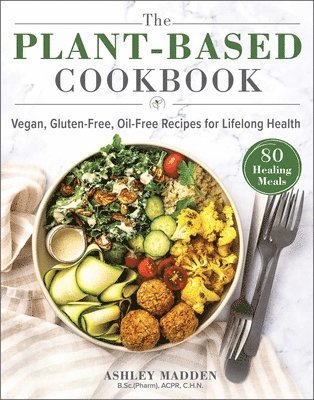 Ashley Madden - Plant-Based Cookbook, Inbunden
