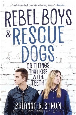 Rebel Boys And Rescue Dogs, Or Things That Kiss With Teeth 1