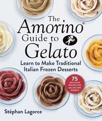 bokomslag The Amorino Guide to Gelato