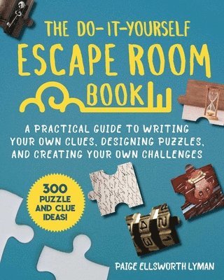 Paige Ellsworth Lyman - Do-It-Yourself Escape Room Book, Häftad