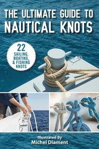 bokomslag The Ultimate Guide to Nautical Knots